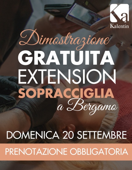 DIMOSTRAZIONE IN PRESENZA - EXTENSION SOPRACCIGLIA a BERGAMO - 20 SETTEMBRE | Kalentin
